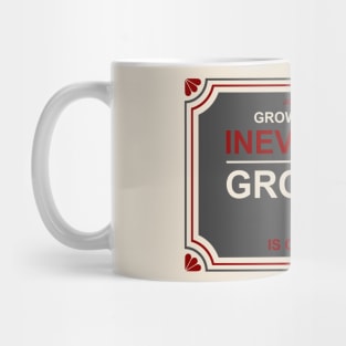 Growing old is inevitable Mug